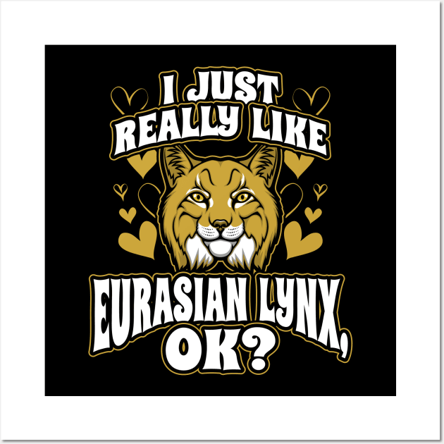 I just really like eurasian lynx ok Wall Art by aneisha